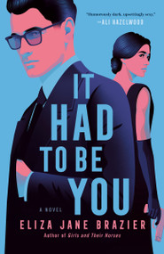 It Had to Be You - 9780593438916 by Eliza Jane Brazier, 9780593438916