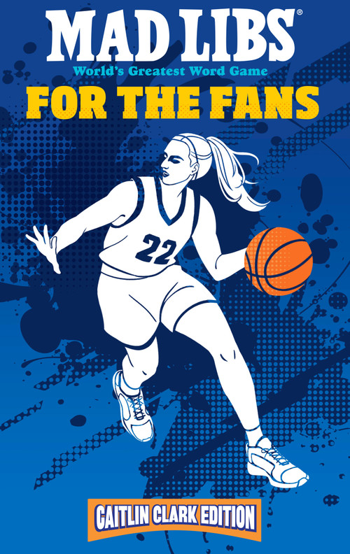 Mad Libs: For the Fans: Caitlin Clark Edition (World's Greatest Word Game) by Katie Fehrenbaker, Mad Libs, 9798217050956