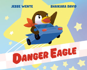 Danger Eagle by Jesse Wente, Shaikara David, 9780735264830