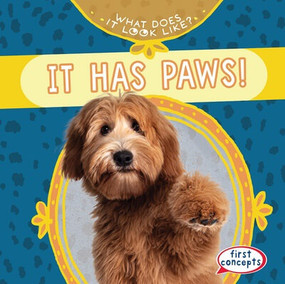 It Has Paws! by Kathleen Connors, 9781482470901