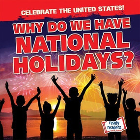 Why Do We Have National Holidays? by Beatrice Harris, 9781482471021