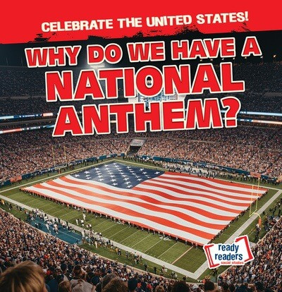 Why Do We Have a National Anthem? by Beatrice Harris, 9781482471144