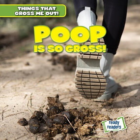 Poop Is So Gross! by Lynda Arnez, 9781482471410