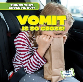 Vomit Is So Gross! - 9781482471519 by Lynda Arnez, 9781482471519