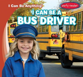 I Can Be a Bus Driver - 9781482471571 by Luke Martin, 9781482471571