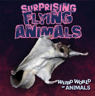 Surprising Flying Animals by Mary Griffin, 9781482471861