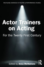 Actor Trainers on Acting (For the Twenty First Century) by Anna McNamara, 9781032674834