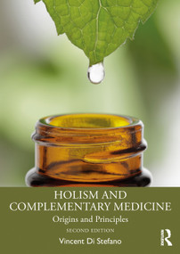 Holism and Complementary Medicine (Origins and Principles) - 9781032326078 by Vincent Di Stefano, 9781032326078
