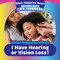 What Happens When I Have Hearing or Vision Loss? by Emiliya King, 9781499452600