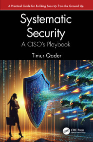 Systematic Security (A CISO's Playbook) by Timur Qader, 9781041018124