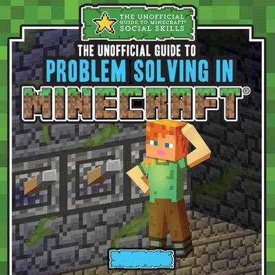 The Unofficial Guide to Problem Solving in Minecraft® by Jill Keppeler, 9781499452938