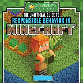 The Unofficial Guide to Responsible Behavior in Minecraft® - 9781499452976 by Jill Keppeler, 9781499452976