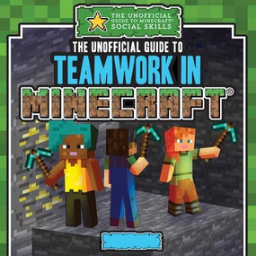 The Unofficial Guide to Teamwork in Minecraft® - 9781499453003 by Jill Keppeler, 9781499453003