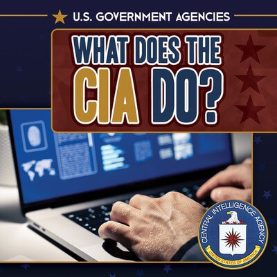 What Does the CIA Do? by Danielle Haynes, 9781499453027