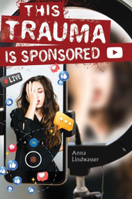 This Trauma Is Sponsored by Anna Lindwasser, 9781978598041