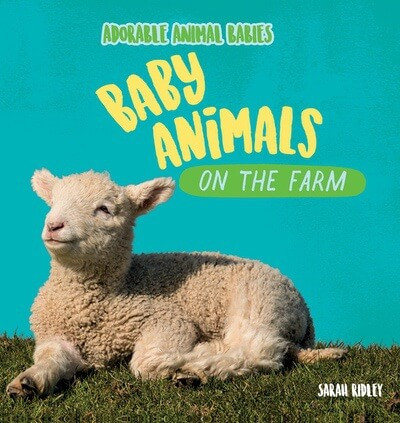 Baby Animals on the Farm - 9781499453652 by Sarah Ridley, 9781499453652