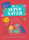 Be a Super Saver by Claudia Martin, Yekyung Kwon, 9781499453881