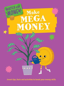 Make Mega Money - 9781499453959 by Izzi Howell, Yekyung Kwon, 9781499453959