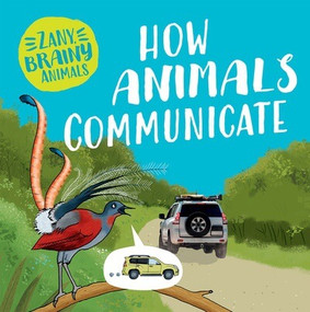 How Animals Communicate - 9781499454130 by Ashley Ward, 9781499454130
