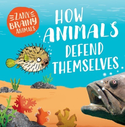 How Animals Defend Themselves by Ashley Ward, 9781499454154