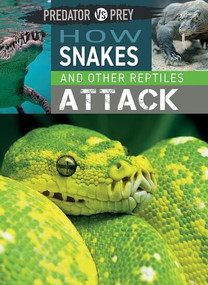 How Snakes and Other Reptiles Attack by Tim Harris, 9781499454307