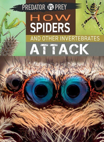 How Spiders and Other Invertebrates Attack by Tim Harris, 9781499454338