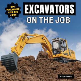 Excavators on the Job - 9781978573826 by Ryan James, 9781978573826