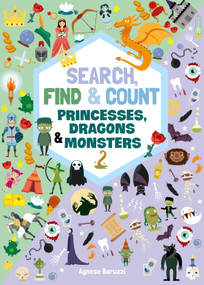 Search, Find & Count: Princesses, Dragons & Monsters by Agnese Baruzzi, 9781641244671