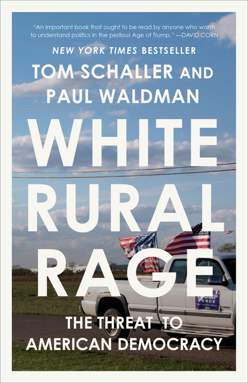 White Rural Rage (The Threat to American Democracy) - 9780593729168 by Tom Schaller, Paul Waldman, 9780593729168