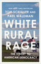 White Rural Rage (The Threat to American Democracy) - 9780593729168 by Tom Schaller, Paul Waldman, 9780593729168