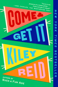 Come and Get It: A GMA Book Club Pick - 9780593328224 by Kiley Reid, 9780593328224
