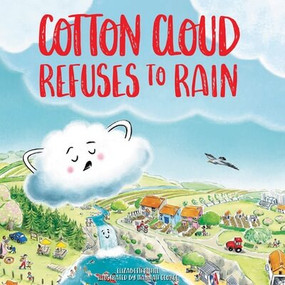 Cotton Cloud Refuses to Rain - 9781499455038 by Elizabeth F. Hill, Hannah George, 9781499455038