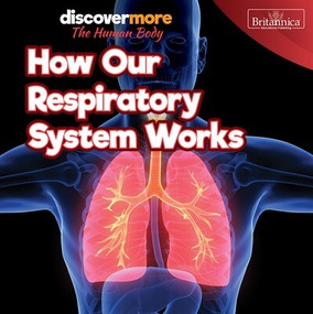 How Our Respiratory System Works by Dwight Morris, 9781641905053
