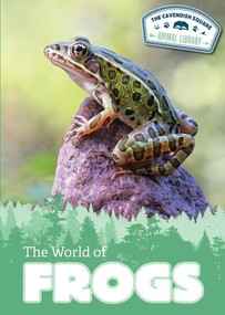 The World of Frogs by Jennifer Lombardo, 9781502675156