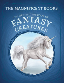 The Magnificent Book of Fantasy Creatures - 9781502675545 by Tom Jackson, Val Walerczuk, 9781502675545