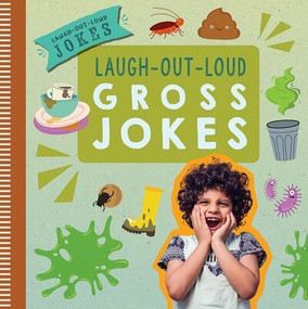 Laugh-Out-Loud Gross Jokes - 9781538399118 by Leona Fowler, 9781538399118