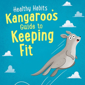 Kangaroo's Guide to Keeping Fit by Lisa Edwards, Sian Roberts, 9781538399552