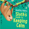Sloth's Guide to Keeping Calm by Lisa Edwards, Sian Roberts, 9781538399705