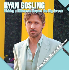 Ryan Gosling (Making a Difference Beyond the Big Screen) - 9781534549685 by Katie Kawa, 9781534549685