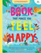 The Book that Makes You Feel Happy - 9781725396746 by Poppy O'Neill, Caribay M. Benavides, 9781725396746