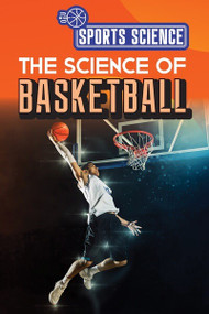 The Science of Basketball - 9781499479409 by Amy B. Rogers, 9781499479409