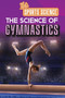 The Science of Gymnastics - 9781499479423 by Amy B. Rogers, 9781499479423