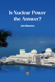 Is Nuclear Power the Answer? by John Blakemore, 9789815129694