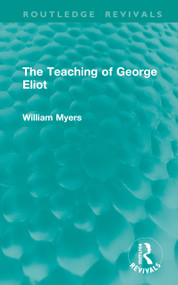 The Teaching of George Eliot by William Myers, 9781041071501