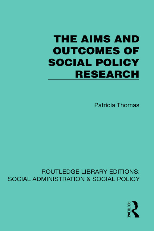 The Aims and Outcomes of Social Policy Research by Patricia Thomas, 9781041066835
