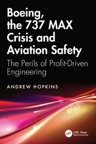 Boeing, the 737 MAX Crisis and Aviation Safety (The Perils of Profit-Driven Engineering) by Andrew Hopkins, 9781041041313