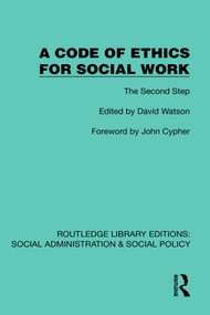 A Code of Ethics for Social Work (The Second Step) by David Watson, 9781041068099
