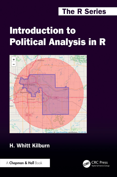 Introduction to Political Analysis in R by H. Whitt Kilburn, 9781032556581