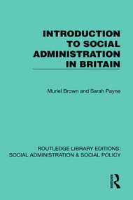 Introduction to Social Administration in Britain by Muriel Brown, Sarah Payne, 9781041067375