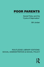 Poor Parents (Social Policy and the 'Cycle of Deprivation') by Bill Jordan, 9781041069850
